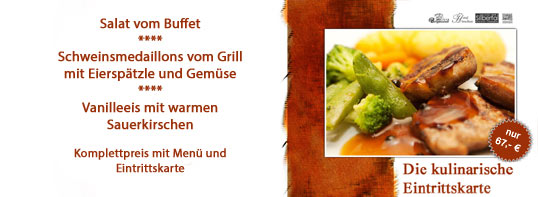 Unser besonderes Angebot: die kulinarische Eintrittskarte