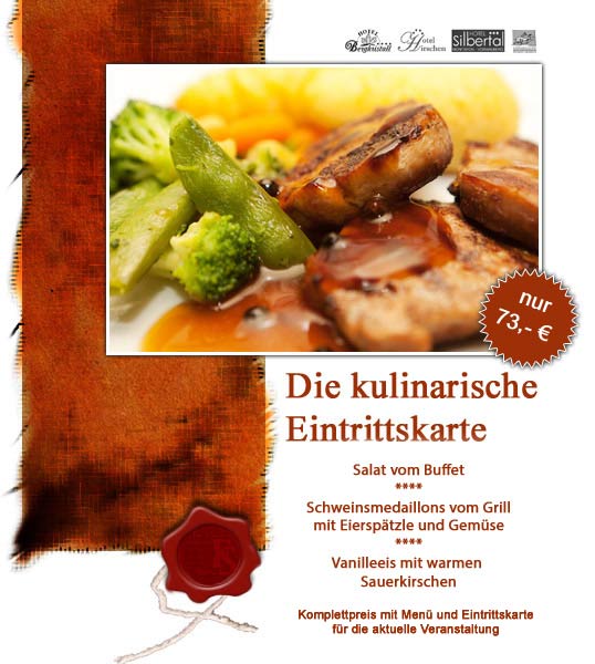 Unser besonderes Angebot: die kulinarische Eintrittskarte um nur 58 Euro inklusive Eintritt